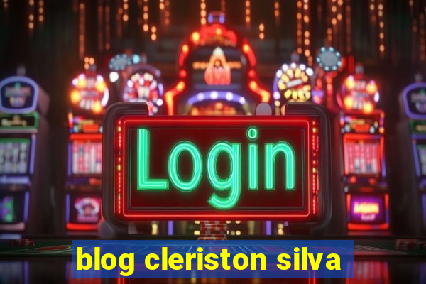 blog cleriston silva